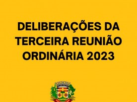 DELIBERAÇÕES DA TERCEIRA REUNIÃO ORDNÁRIA DE 2023: