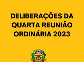 DELIBERAÇÕES DA QUARTA REUNIÃO ORIDNÁRIA DE 2023 REALIZADA NO DIA 20 DE ABRIL.
