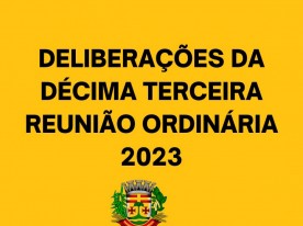DELIBERAÇÕES DA DÉCIMA TERCEIRA REUNIÃO ORDINÁRIA 2023
